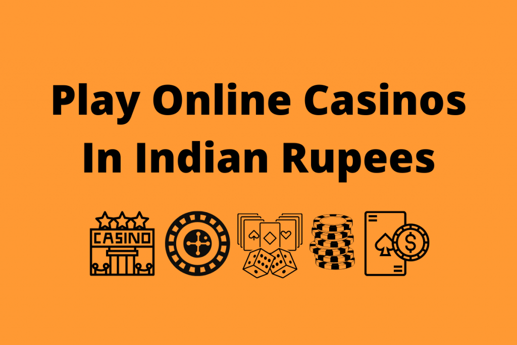 Online casinos in indian rupees